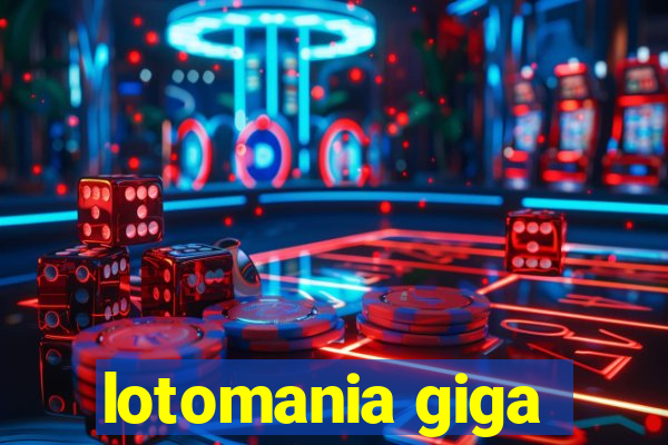 lotomania giga